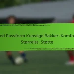 Bred Passform Kunstige Bakker: Komfort, Størrelse, Støtte