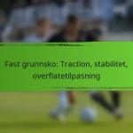 Fast grunnsko: Traction, stabilitet, overflatetilpasning