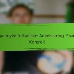 Høye myke fotballsko: Ankelsikring, Støtte, Kontroll