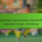 Miljøvennlige myke fotballsko: Bærekraftige materialer, Design, Innvirkning