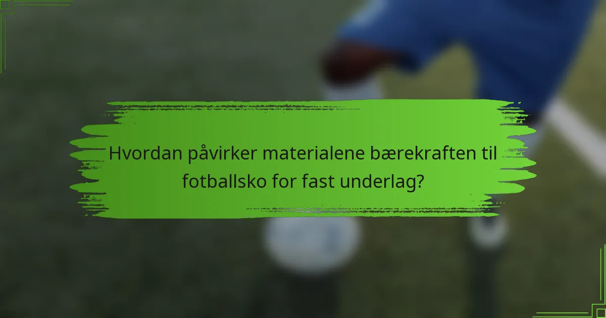 Hvordan påvirker materialene bærekraften til fotballsko for fast underlag?